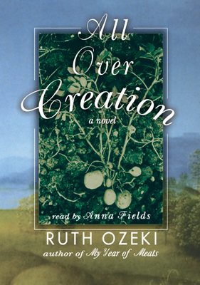 Title details for All Over Creation by Ruth Ozeki - Available